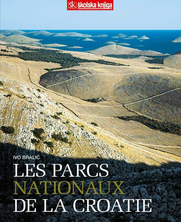 LES PARCS NATIONAUX DE LA CROATIE - HRVATSKI NACIONALNI PARKOVI, FRANCUSKI
